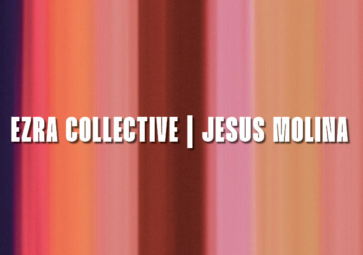 Ezra Collective | Jesus Molina | jazzopen