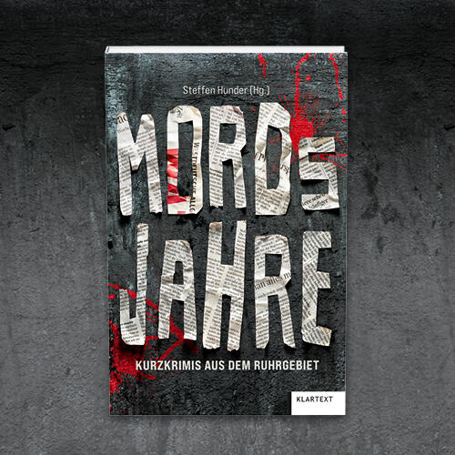 MORDsJAHRE - Kurzkrimis aus dem Ruhrgebiet | Wir lieben Tickets