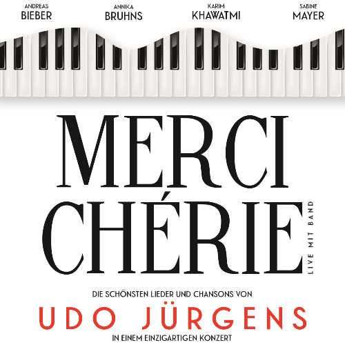 Merci Chérie Tickets: Mit Andreas Bieber, Annika Bruhns, Karim Khawatmi und Sabine Mayer | Wir lieben Tickets