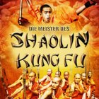 Die Meister des SHAOLIN KUNG FU