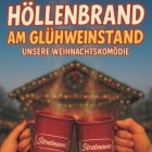 <b>Höllenbrand am Glühweinstand</b>
<br>Unsere Weihnachtskomödie
