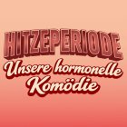 <b>Hitzeperiode</b>
<br>Unsere hormonelle Komödie