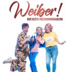 <b>Weiber!</b>
<br>Der beste Freundinnenabend