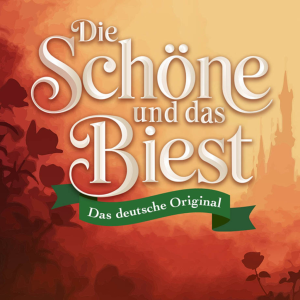 Künstlerbild von Die Schöne und das Biest – Das deutsche Original