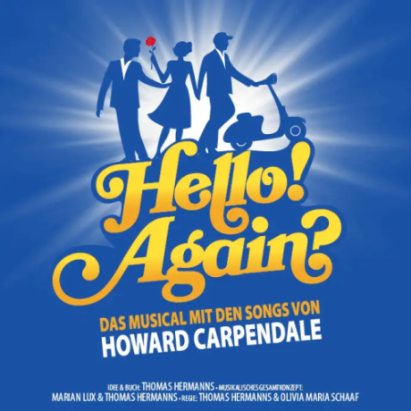Hello! Again? – Das Musical mit den Songs von Howard Carpendale | Wir lieben Tickets