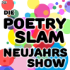  Die Große Poetry Slam Neujahrs Show • 17.01.2026, 19:00 • Lübeck
