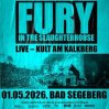  FURY IN THE SLAUGHTERHOUSE • 01.05.2026, 19:00 • Bad Segeberg
