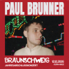  PAUL BRUNNER &bull; 12.12.2026, 20:00 &bull; Braunschweig